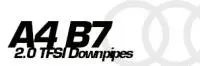 Audi A4 B7 2.0 TFSI downpipes