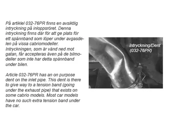 Close-up of a silver-colored stainless steel sports exhaust with an indentation. The indentation is intentional and serves the compatibility with certain BMW E46 convertible models. Marking "Intryckning/Dent (032-76PR)".